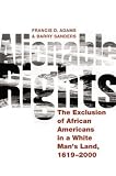 Alienable Rights: The Exclusion of African Americans in a White Mans Land, 1619-2000