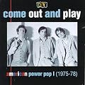 D.I.Y.: Come Out And Play - American Power Pop (1975-78)