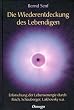 Die Wiederentdeckung des Lebendigen: Erforschung der Lebensenergie durch Reich, Schauberger, Lakhovsky u. a