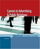 Careers in Advertising & Public Relations, 2006 Edition: WetFeet Insider Guide (Wetfeet Insider Guide)