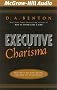 Executive Charisma: Six Steps to Mastering the Art of Leadership