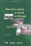 Bien-�tre animal et travail en �levage : Textes � l'appui