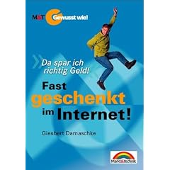 Fast geschenkt im Internet - Gewusst wie! . "Da spar ich richtig Geld!"