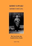 Die Zen-Lehre des Landstreichers Kodo - Kodo Sawaki, Kosho Uchiyama