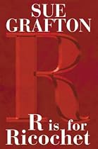 R Is for Ricochet (Kinsey Millhone Mysteries)