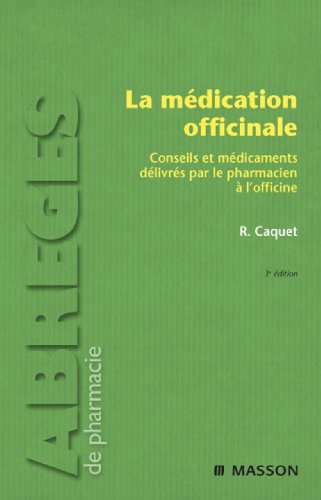 La médication officinale: Conseils et médicaments délivrés par le pharmacien à l'officine (French Edition)