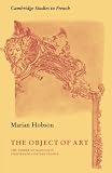 The Object of Art: The Theory of Illusion in Eighteenth-Century France (Cambridge Studies in French)