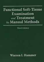 Functional Soft Tissue Examination and Treatment by Manual Methods (3rd Edition): with replacement Chapter 22
