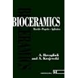 Bioceramics: Materials. Properties. Applications by A. Ravaglioli and A. Krajewski