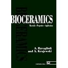 Bioceramics: Materials. Properties. Applications by A. Ravaglioli and A. Krajewski