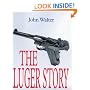 Luger Story (Greenhill Military Paperback)