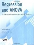 Regression and ANOVA: An Integrated Approach Using SAS Software
