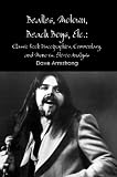 Beatles, Motown, Beach Boys, Etc.: Classic Rock Discographies, Commentary, and Mono vs. Stereo Analysis