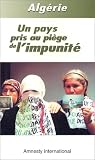 Alg�rie : Un pays pris au pi�ge de l'impunit�