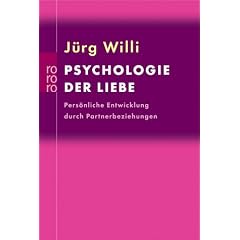 Psychologie der Liebe: Pers�nliche Entwicklung durch Partnerbeziehungen (sachbuch)