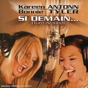 Bonnie Tyler et Kareen Antonn - Si Demain...(Turn Around) - Zortam Music