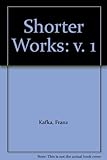 Shorter works [of] Franz Kafka