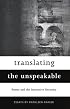 Translating the Unspeakable: Poetry and the Innovative Necessity (Modern & Contemporary Poetics)