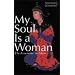 My Soul is a Woman: The Feminine in Islam