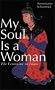 My Soul is a Woman: The Feminine in Islam