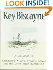 Key Biscayne: A History of Miami's Tropical Island and the Cape Florida Lighthouse (Florida's History Through Its Places)