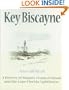 Key Biscayne: A History of Miami's Tropical Island and the Cape Florida Lighthouse