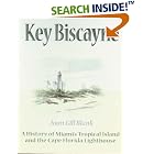 Click here to buy Key Biscayne: A History of Miami's Tropical Island and the Cape Florida Lighthouse (Florida's History Through Its... by Joan Gill Blank.