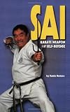 Sai: Karate Weapon of Self-Defense (Literary Links to the Orient)