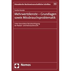 Mehrwertdienste - Grundlagen sowie Missbrauchsproblematik: Unter besonderer Ber�cksichtigung der Nutzer- und Verbrauchersicht