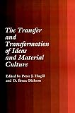 The Transfer and Transformation of Ideas and Material Culture
