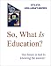 Books : So, What IS Education? -- a LEADING EDGE OF EDUCATION e-Doc