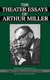 The Theater Essays of Arthur Miller