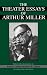 The Theater Essays of Arthur Miller