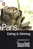 Paris Eating and Drinking Guide (Time Out Guides)