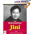 Professional Jini (Programmer to Programmer) by  Ronald Ashri, Mile Buurmeijer, Eric Hol, and Bob Flenner