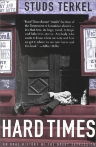 Hard Times: An Oral History of the Great Depression
