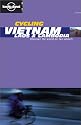 Vietnam, Laos and Cambodia (Lonely Planet Cycling Guides)