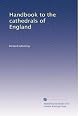 Handbook to the cathedrals of England