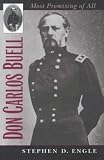 Don Carlos Buell: Most Promising of All (Civil War America)