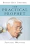 The Practical Prophet: Pastoral Writings