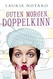 Guten Morgen, Doppelkinn: Roman