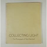 Collecting Light: The Photographs of Ruth Bernhard (0933286112) by Bernhard, Ruth