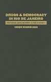 Drugs and Democracy in Rio de Janeiro: Trafficking, Social Networks, and Public Security