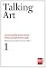 Talking Art: Interviews with Artists Since 1976. Volume 1