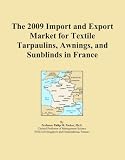 41R4hwMqEtL. SL160  The 2009 Import and Export Market for Textile Tarpaulins, Awnings, and Sunblinds in France