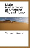 Little Masterpieces of American Wit and Humor