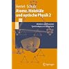 Atome, Molek�le und optische Physik 2: Molek�le und Photonen - Spektroskopie und Streuphysik (Springer-Lehrbuch)