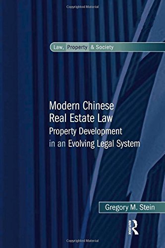 Modern Chinese Real Estate Law: Property Development in an Evolving Legal System (Law, Property and Society) by Gregory M. Stein (2012-04-28)