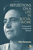Reflections on a life in social work : a personal & professional memoir