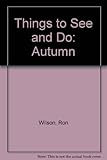 Things to see and do in autumn